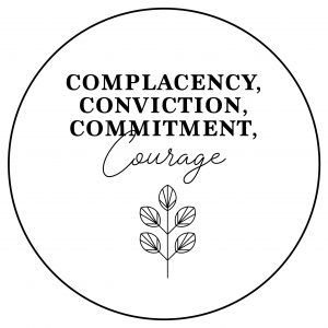 Complacency, Conviction, Commitment, Courage