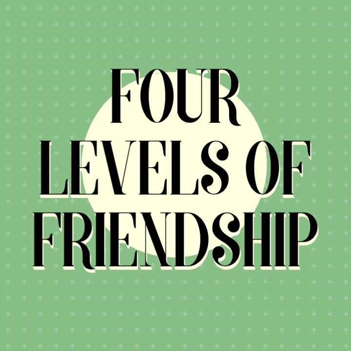 Four Levels of Friendship - Growing Families Educational Services